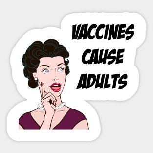 Vaccines Cause Adults Sticker